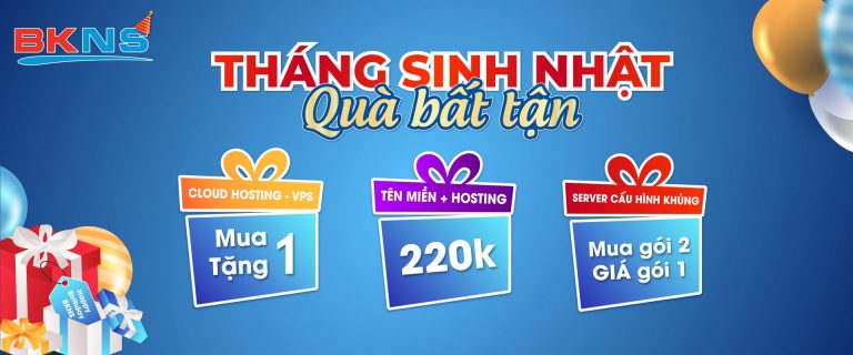 TƯNG BỪNG SINH NHẬT – TẶNG QUÀ BẤT TẬN